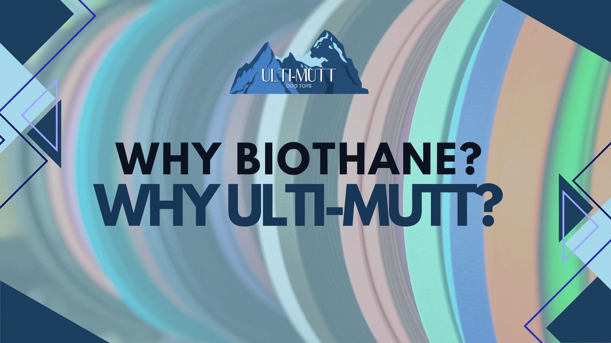 Why BioThane and Why Ulti-Mutt? - Ulti-Mutt Toys