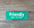 Friendly - Ask To Pet Leash Sign - Ulti - Mutt Toys