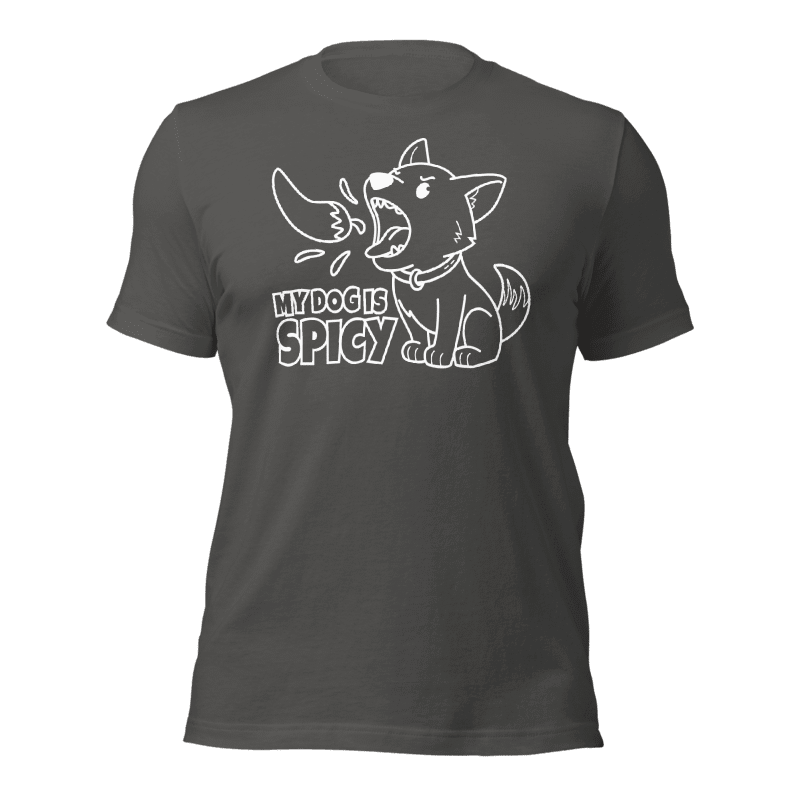 My Dog Is Spicy T-Shirt (White Print) - Ulti-Mutt Toys