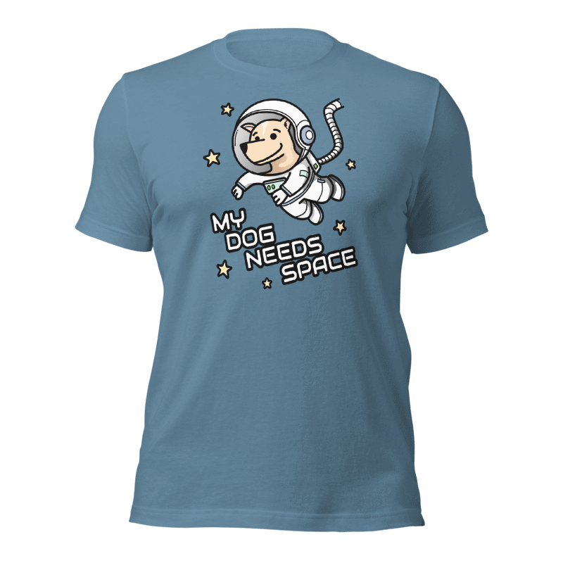 My Dog Needs Space T-Shirt (Full Color) - Ulti-Mutt Toys