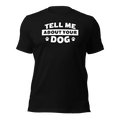 Tell Me About Your Dog T-Shirt - Ulti-Mutt Toys
